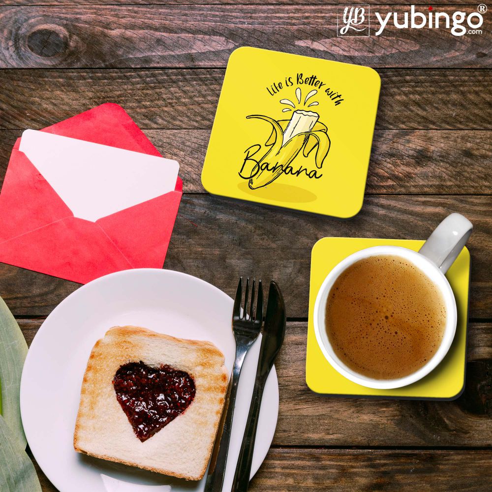Life is Better with Banana Coasters