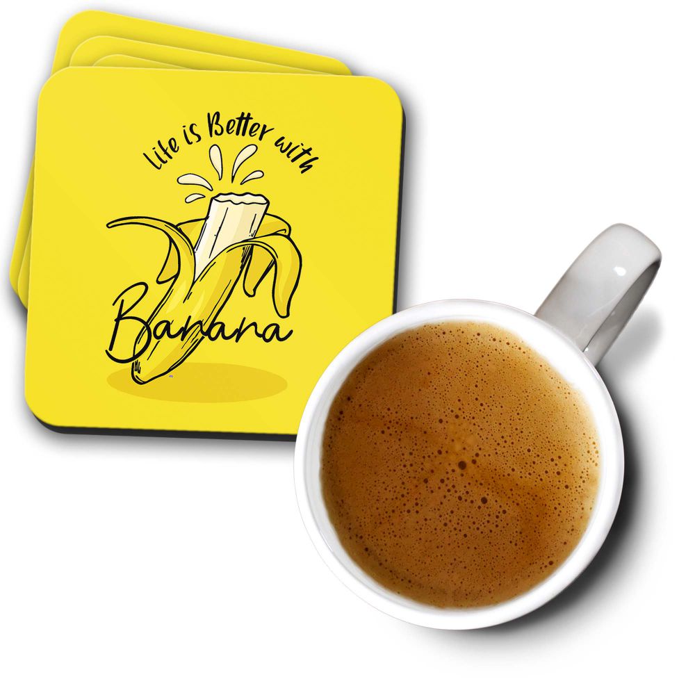 Life is Better with Banana Coasters