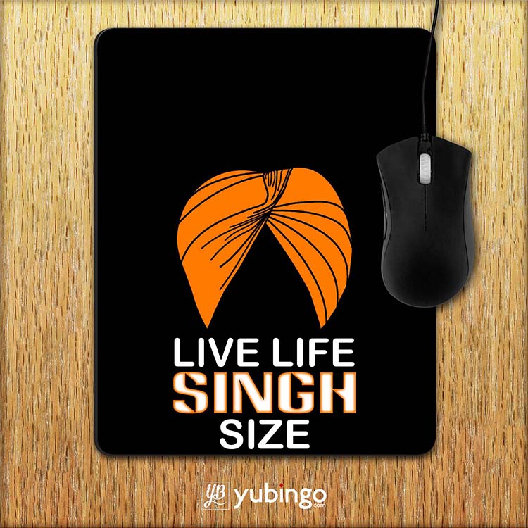 Live Life Singh Size Mouse Pad