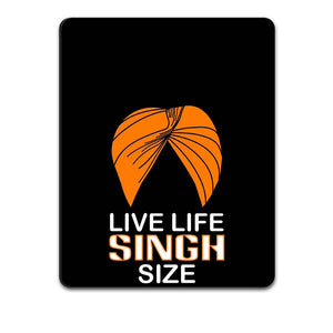 Live Life Singh Size Mouse Pad
