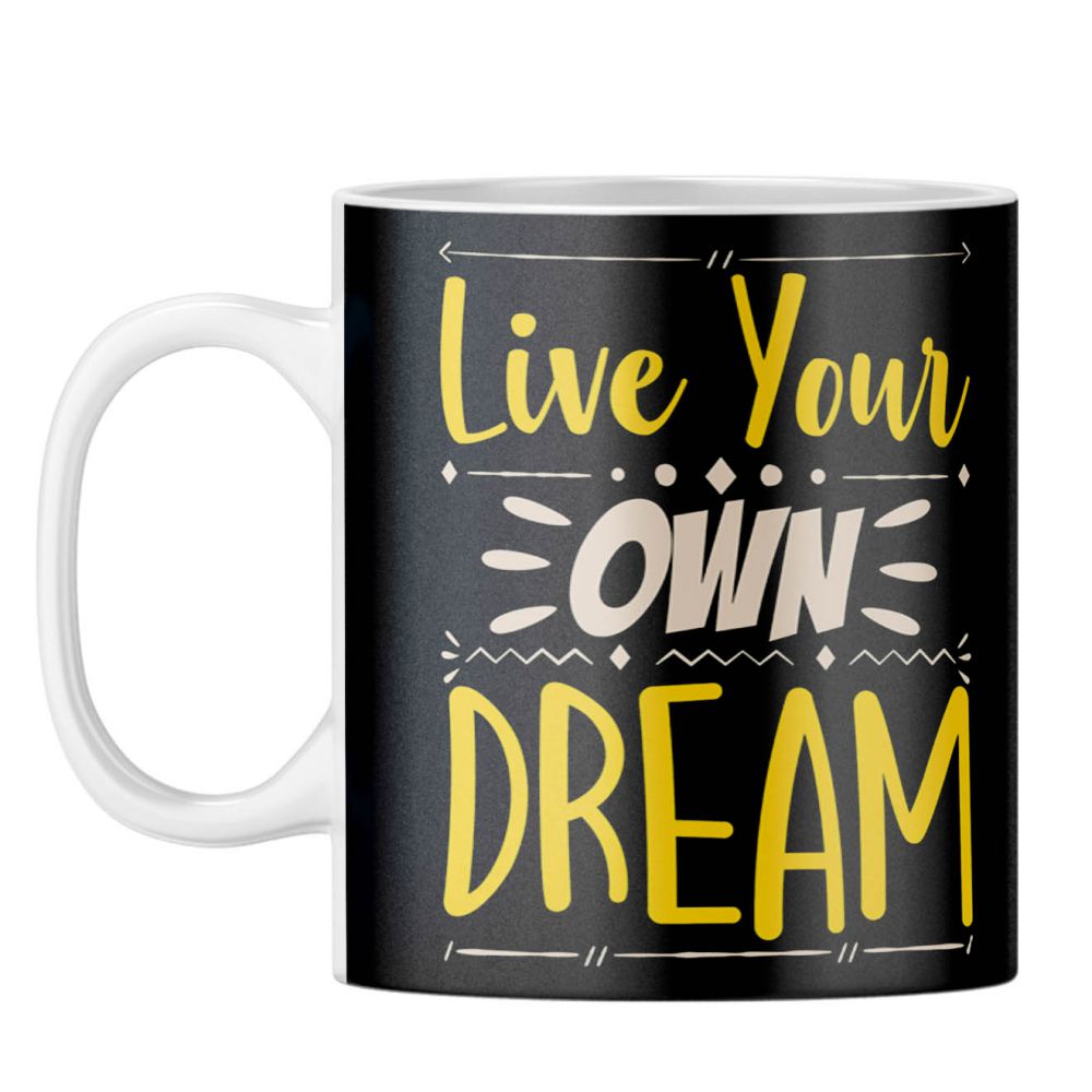 Live Your Own Dream Coffee Mug