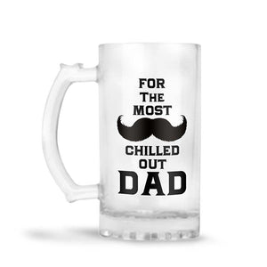 Most Chilled Out Dad Beer Mug