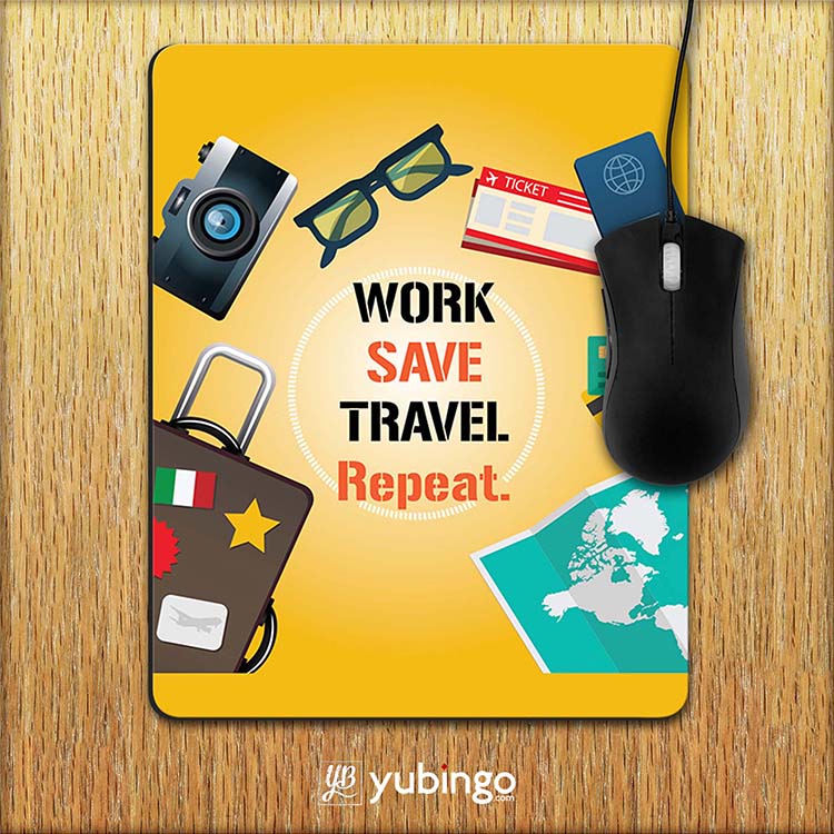 Work. Save. Travel. Repeat Mouse Pad
